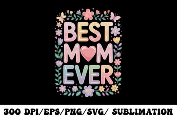 Best Mom Ever Floral Typography Shirt