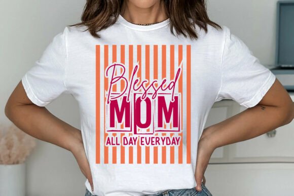 Blessed Mom All Day Everyday SVG