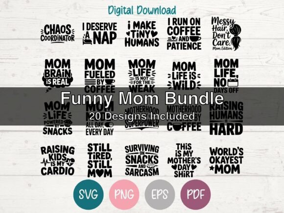 Funny Mom Bundle: 20 SVG PNG EPS PDF
