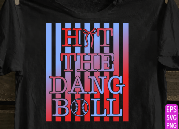 Hit the Dang Ball SVG PNG, Funny Mom Png