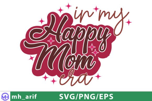 In My Happy Mom Era Mother's Day SVG PNG Review