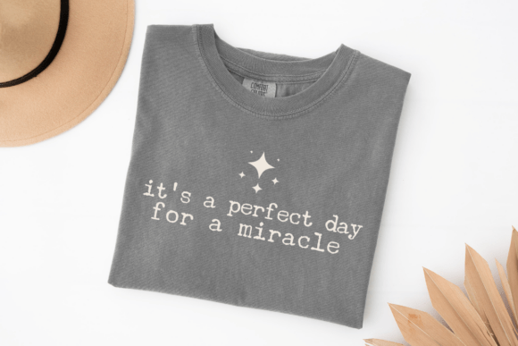It’s a Perfect Day for a Miracle SVG PNG