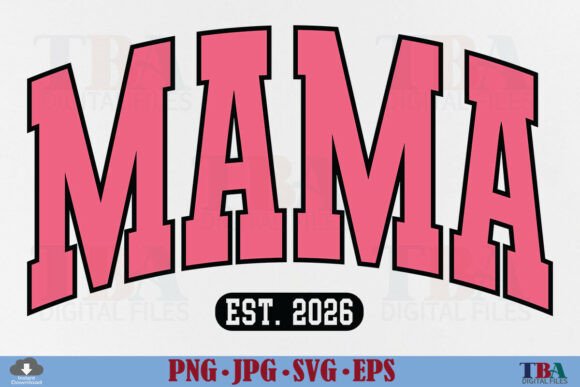 Mama Est 2026 SVG, Mama Varsity Mom PNG