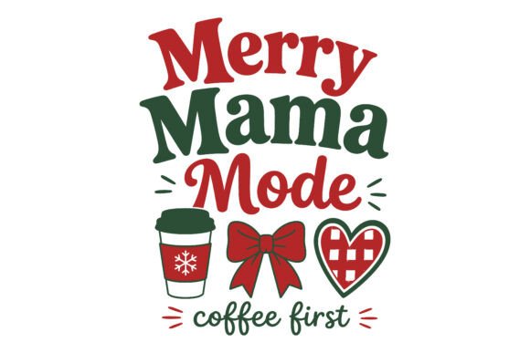 Merry Mama Mode SVG PNG Christmas Mom