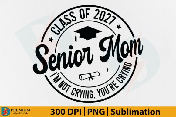 Senior Mom Class of 2027 SVG, Graduate