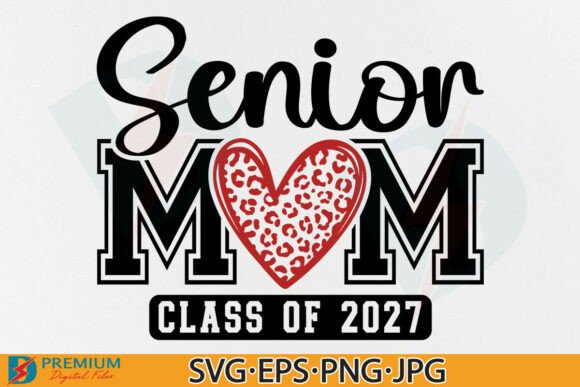 Senior Mom Class of 2027 SVG Graduation: Designer Review